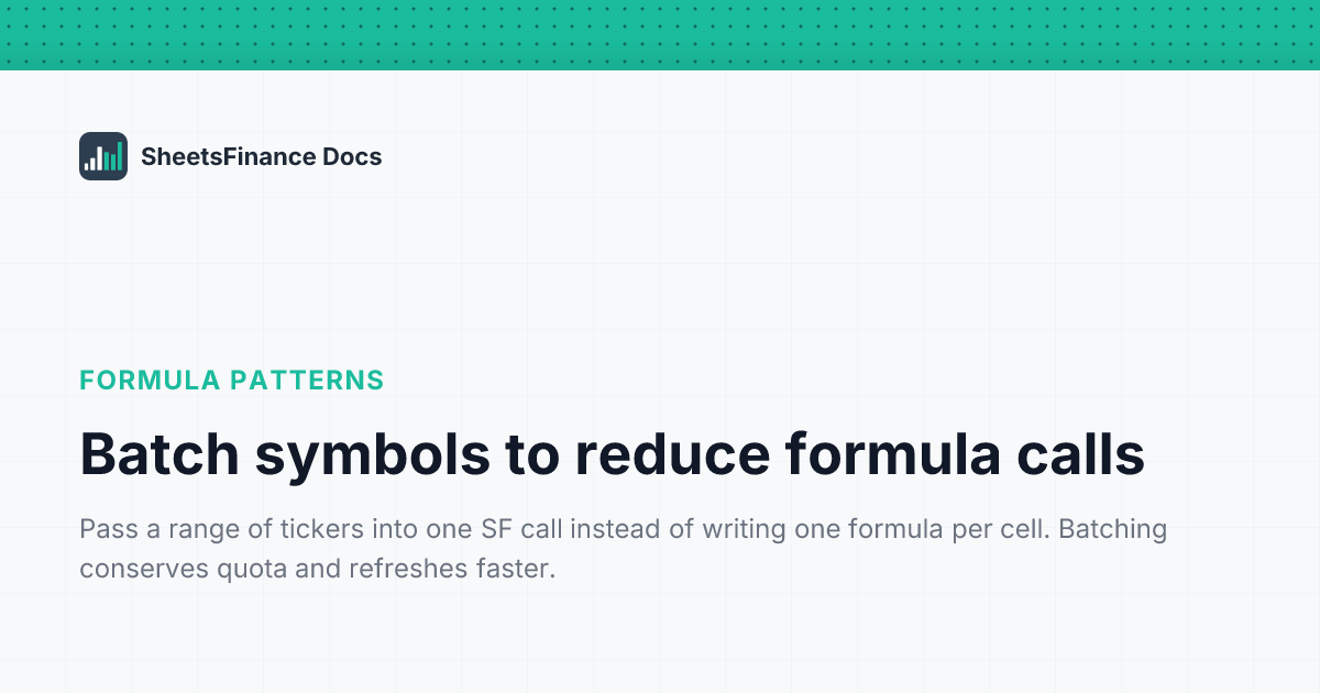 Batch symbols to reduce formula calls | SheetsFinance Documentation